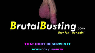 That Idiot Deserves It! Extreme Ballbusting - Dave Moon - Jennifer - Bbusting